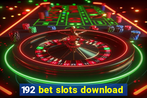 192 bet slots download